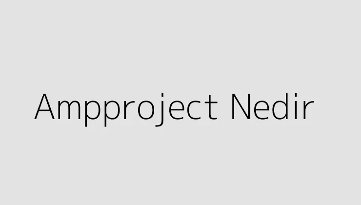Ampproject Nedir