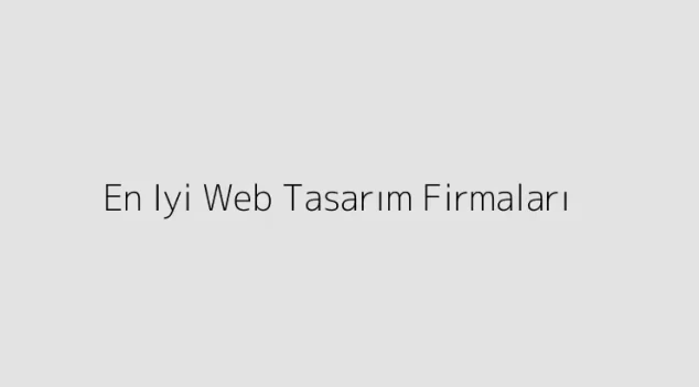 En Iyi Web Tasarım Firmaları