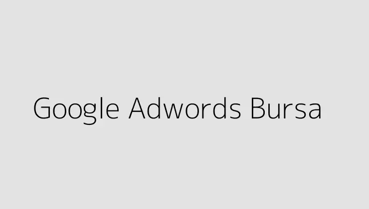 Google Adwords Bursa
