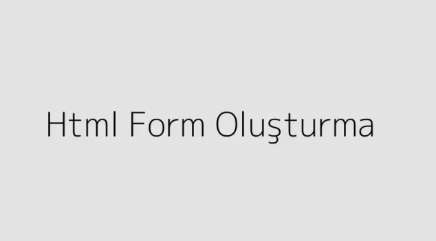 Html Form Oluşturma