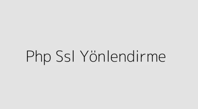 Php Ssl Yönlendirme