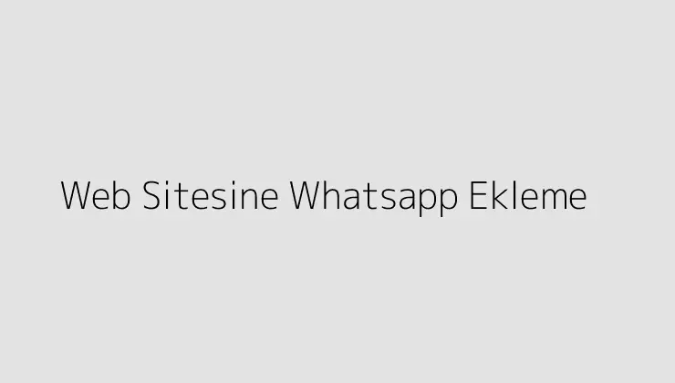 Web Sitesine Whatsapp Ekleme