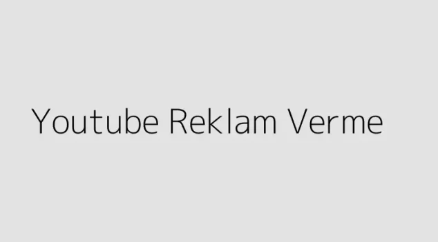 Youtube Reklam Verme