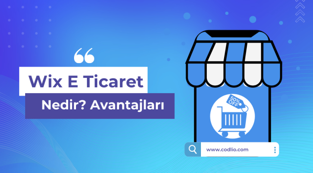 Wix E Ticaret Nedir? Avantajları