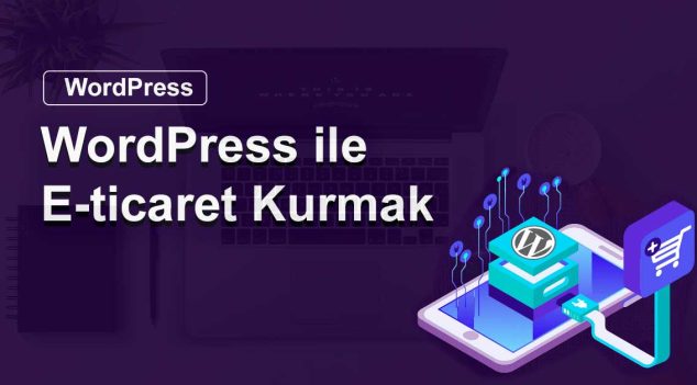 WordPress E Ticaret Sitesi Kurmak